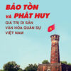 Giao In 28-5 Bao Ton Và Phat Huy Gia Tri Di San Van Hoa Quan Su