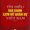 Books22_10_2012_tim-hieu-dia-danh-lich-su-quan-su-viet-nam-1.jpg