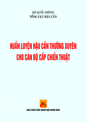 Books23_06_2022_2.-bia-huan-luyen-hau-can-thuong-xuyen-cho-can-bo-cap-chien-thuat-1.jpg Books23_06_2022_2.-bia-huan-luyen-hau-can-thuong-xuyen-cho-can-bo-cap-chien-thuat-1.jpg