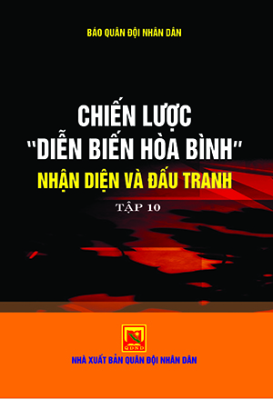 Books23_07_2020_chien-luoc-dien-bien-hoa-binh-nhan-dien-va-dau-tranh-tap-10-2-1.jpg Books23_07_2020_chien-luoc-dien-bien-hoa-binh-nhan-dien-va-dau-tranh-tap-10-2-1.jpg