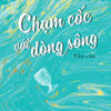 Cham Coc Voi Dong Song